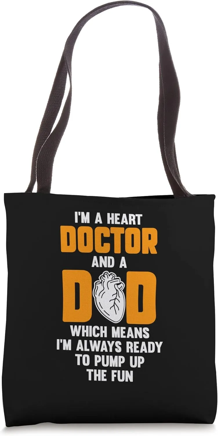 Heart Doctor Dad Means I'M Always Ready To Pump Up The Fun Tote Bag